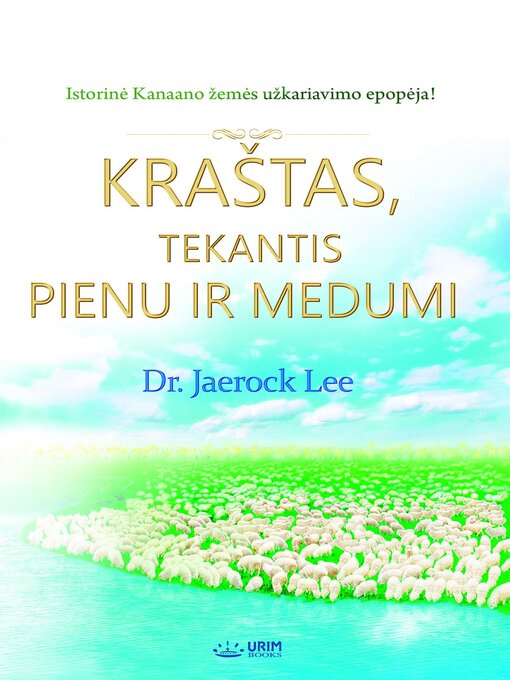 Cover image for KRAŠTAS, TEKANTIS PIENU IR MEDUMI(Lithuanian Edition)